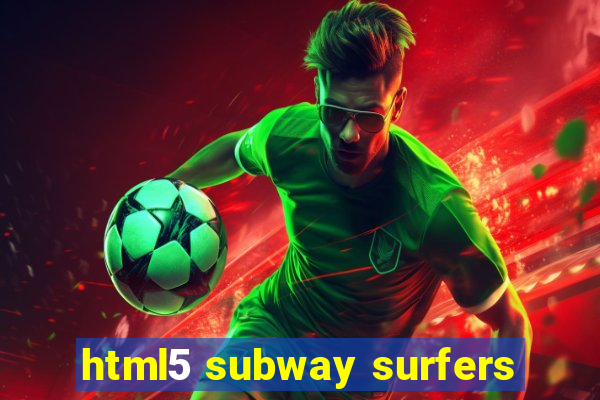 html5 subway surfers
